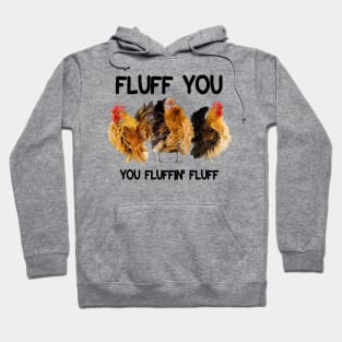 FLUFF YOU YOU FLUFFIN' FLUFF Hoodie